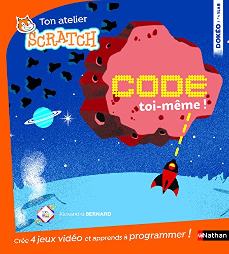 Beispielbild fr Code toi-mme - apprends  programmer avec Scratch - Ds 8 ans: 4 jeux  crer pour savoir programmer ! zum Verkauf von LeLivreVert