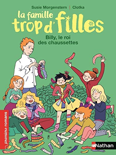 Beispielbild fr La famille trop d'filles, Billy, le roi des chaussettes - Roman Vie quotidienne - De 7  11 ans zum Verkauf von Ammareal