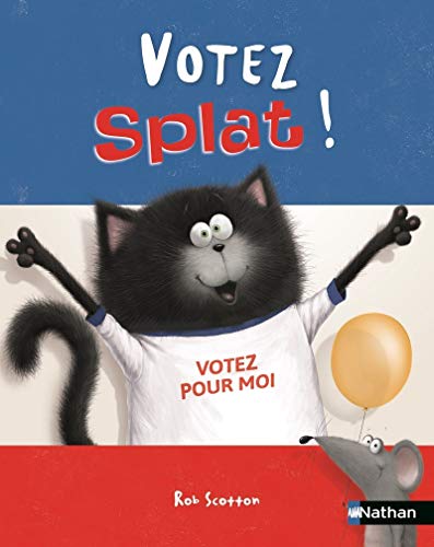 Beispielbild fr Splat Le Chat. Vol. 21. Votez Splat ! zum Verkauf von RECYCLIVRE