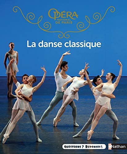 Beispielbild fr La danse classique - Questions/Rponses - doc ds 7 ans (47) zum Verkauf von Ammareal