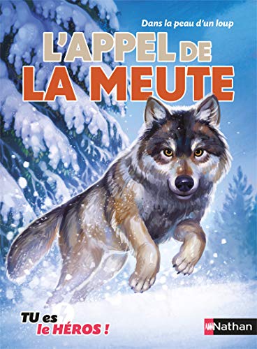 Stock image for L'appel de la meute - Livre dont tu es le hros - Ds 8 ans (11) for sale by Ammareal