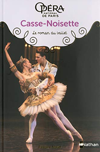Beispielbild fr Casse-noisette - Les romans du ballet de l'Opra de Paris - Ds 9 ans zum Verkauf von Ammareal