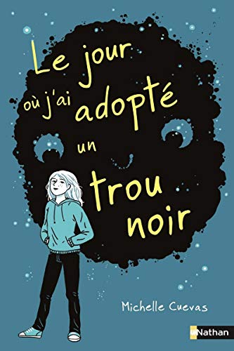 Beispielbild fr Le jour o j'ai adopt un trou noir - Ds 10 ans zum Verkauf von Ammareal