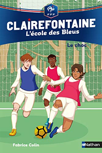 Beispielbild fr Clairefontaine L'Ecole des Bleus - tome 2 Le choc (02) (French Edition) zum Verkauf von ThriftBooks-Atlanta