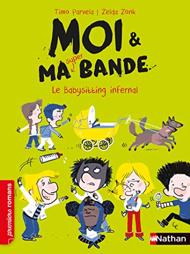 Stock image for Moi et ma super bande,le babysitting infernal - Roman humour - De 7  11 ans for sale by Librairie Th  la page