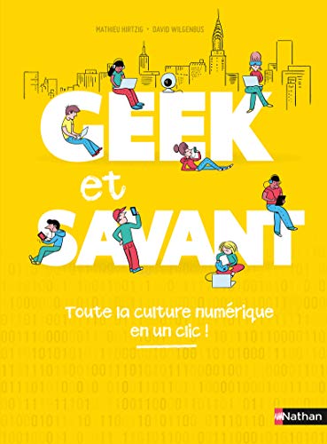 Imagen de archivo de Geek et savant - La culture numrique en 1 clic ! - ds 9 ans a la venta por Ammareal