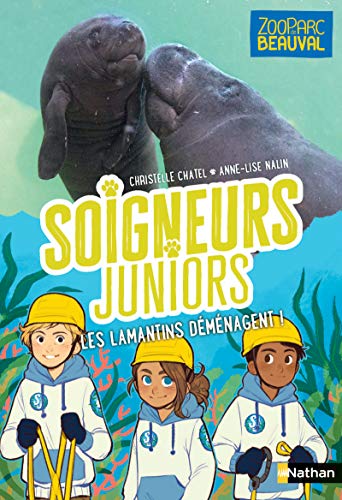 Stock image for Soigneurs juniors - Les lamantins dmnagent ! - tome 5 - Zoo Parc de Beauval - ds 8 ans (5) for sale by Librairie Th  la page