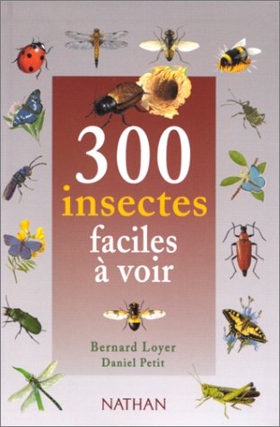 Beispielbild fr 300 Insectes faciles a voir zum Verkauf von medimops