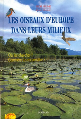 Stock image for LES OISEAUX D'EUROPE DANS LEURS MILIEUX . O LES CHERCHER ? COMMENT LES RECONNAITRE ? for sale by Ammareal