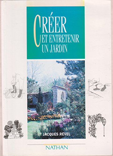 9782092607466: Crer et entretenir un jardin