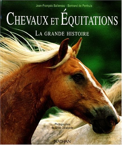 Stock image for Chevaux et quitation Ballereau, Jean-Franois; Perthuis, Bertrand de et Delaborde, Gilles for sale by Au bon livre