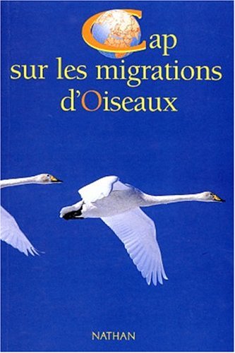 Beispielbild fr Cap sur les migrations d'oiseaux zum Verkauf von Ammareal