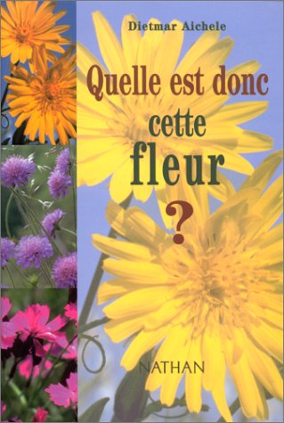 Stock image for Quelle est donc cette fleur ?(dition 97) for sale by Ammareal