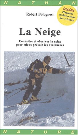 Stock image for La Neige : Connatre et observer la neige pour mieux prvoir les avalanches for sale by Ammareal