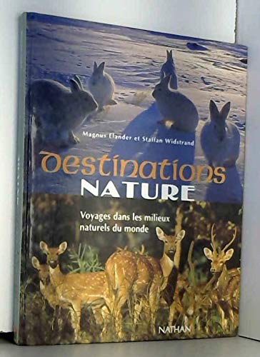 9782092611692: Destinations Nature. Voyage Dans Les Milieux Naturels Du Monde