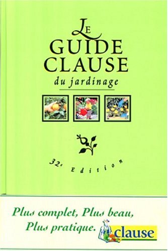 Stock image for Le Guide Clause du jardinage for sale by ThriftBooks-Atlanta