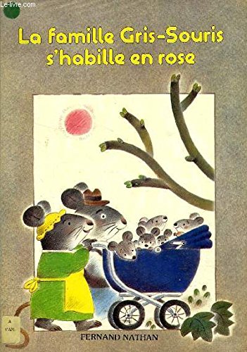 Stock image for La Famille Gris-Souris S'habille En Rose for sale by Bay Used Books