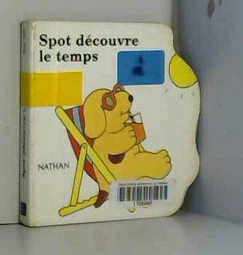 Spot dÃ©couvre le temps (9782092701928) by Hill, Eric