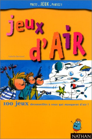 Beispielbild fr Jeux d'air : 100 jeux dconseilles  ceux qui manquent d'air ! zum Verkauf von Ammareal