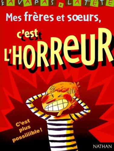 9782092702840: Les frres et soeurs, c'est l'horreur