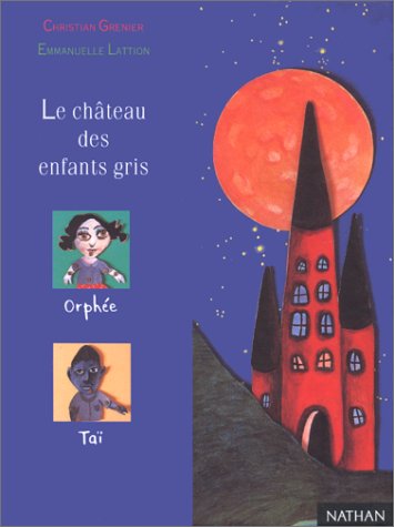 Imagen de archivo de CHATEAU DES ENFANTS GRIS a la venta por ThriftBooks-Dallas