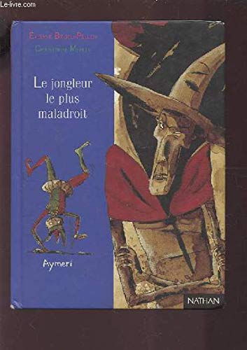 Beispielbild fr Le Jongleur le plus maladroit zum Verkauf von Ammareal