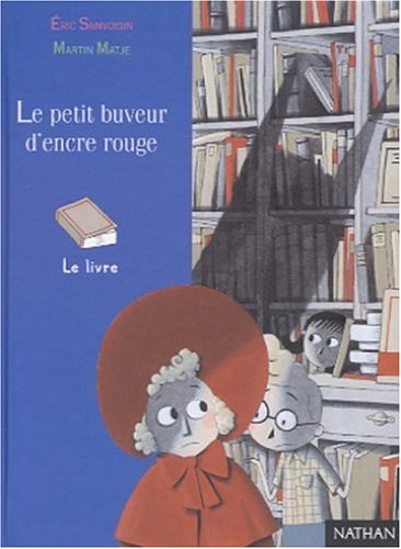 Le Petit Buveur d'encre rouge (9782092750926) by Sanvoisin, Eric; Matje, Martin