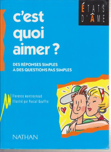 Beispielbild fr C'est quoi aimer ?: Des r ponses simples  des questions pas simples Florence Montreynaud and Pascal Gauffre zum Verkauf von LIVREAUTRESORSAS