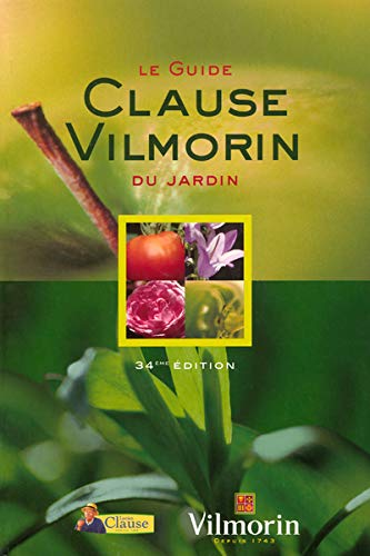 Stock image for Le Guide Clause Vilmorin du jardin for sale by Ammareal