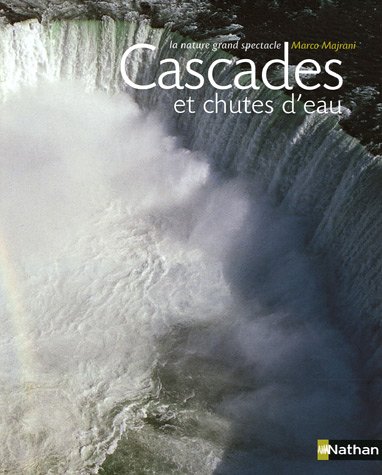 Beispielbild fr Cascades et chutes d'eau : La nature grand spectacle zum Verkauf von Ammareal