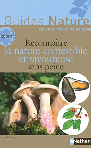 Beispielbild fr Reconnatre la nature comestible et savoureuse sans peine zum Verkauf von Ammareal