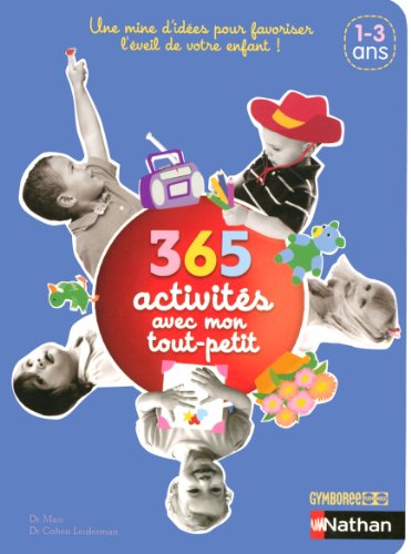 Beispielbild fr 365 activits avec mon tout-petit (1-3 ans) zum Verkauf von Ammareal