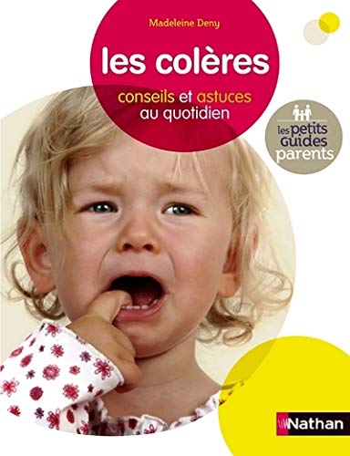 Imagen de archivo de LES COLERES CONSEILS ET ASTUCES AU QUOTIDIEN LES PETITS GUIDES PARENTS a la venta por SecondSale