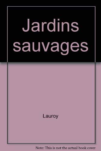 Imagen de archivo de JARDINS SAUVAGES a la venta por Librairie rpgraphic