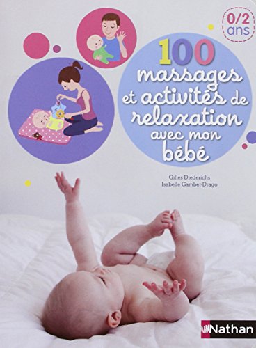 Imagen de archivo de 100 massages et activites de relaxation avec mon bebe 0/2ans a la venta por Ammareal
