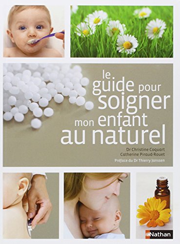 Beispielbild fr Le guide pour soigner mon enfant au naturel zum Verkauf von medimops