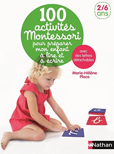 100 activités Montessori pour préparer mon enfant à lire et à écrire - Place, Marie-Hélène