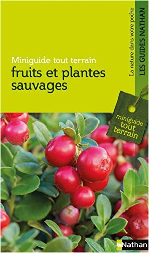 Beispielbild fr Fruits et plantes sauvages - Miniguide nature tout-terrain zum Verkauf von medimops