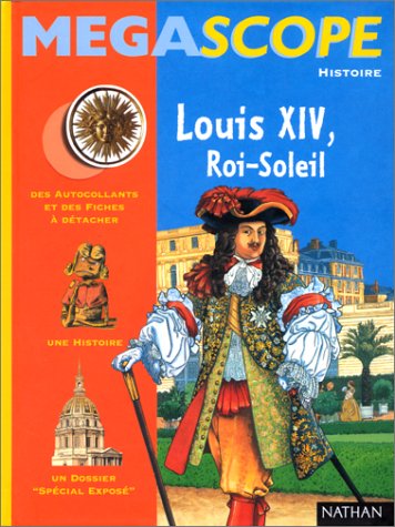 9782092790236: Louis XIV, Roi-Soleil
