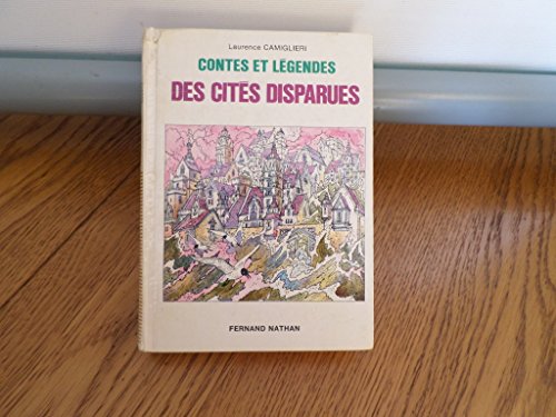 Stock image for Contes et lgendes des cits disparues (Collection des contes et lgendes de tous les pays) for sale by medimops
