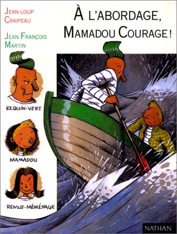 Beispielbild fr A l'abordage, Mamadou courage ! Craipeau, Jean-Loup et Martin, Jean-Franois zum Verkauf von BIBLIO-NET