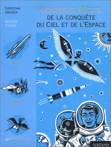 Beispielbild fr Contes et rcits de la conqute du ciel et de l'espace zum Verkauf von Ammareal
