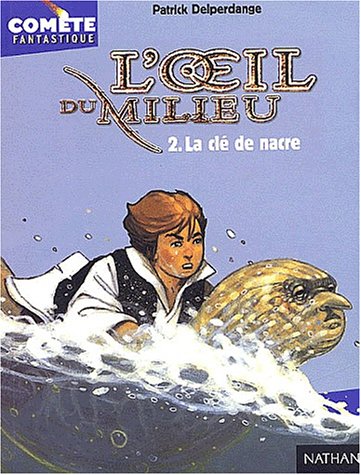 Stock image for L'Oeil du milieu, tome 2 : La Cl de nacre for sale by Ammareal