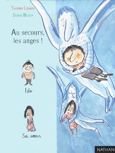 Beispielbild fr Au secours, les anges ! Lenain, Thierry et Bloch, Serge zum Verkauf von BIBLIO-NET