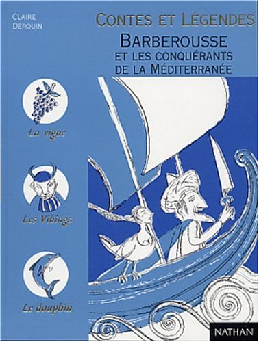Stock image for Barberousse et les Conqurants de la mditerranne for sale by Ammareal