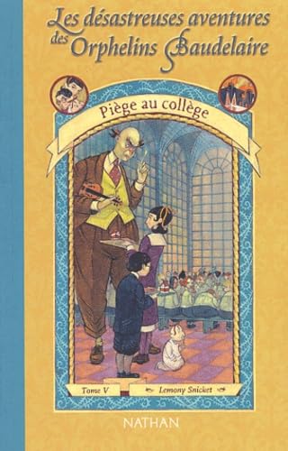 Beispielbild fr Les Dsastreuses aventures des orphelins Baudelaire, tome 5 : Pige au collge zum Verkauf von Ammareal
