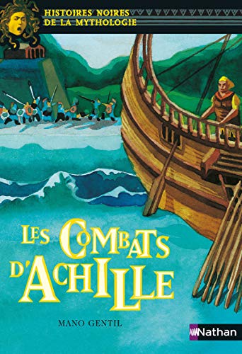 Stock image for Les Combats d'Achille (04) (Histoires noires de la mythologie) for sale by WorldofBooks