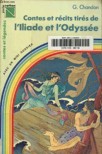 Stock image for Contes et r cits tir s de l'Iliade et l'Odyss e Georges Chandon and J. Kuhn-R gnier for sale by LIVREAUTRESORSAS