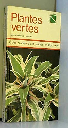 Beispielbild fr Plantes vertes pour gayer votre intrieur. Collection : Guides pratiques des plantes et des fleurs. zum Verkauf von Ammareal