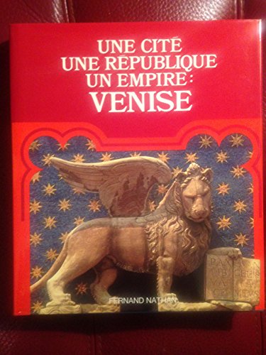 9782092845356: Une cite, une republique, un empire, venise (Nathan)